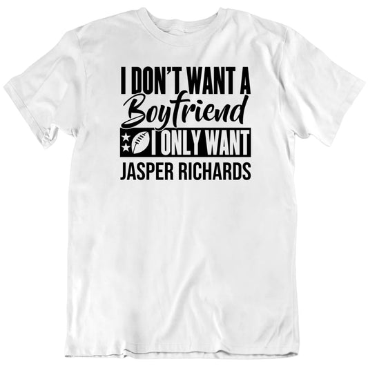 Customizable I Don't Want A Boyfriend Only Want Custom Football Player's Name Premium Quality Personalized Unisex Gift T shirt
