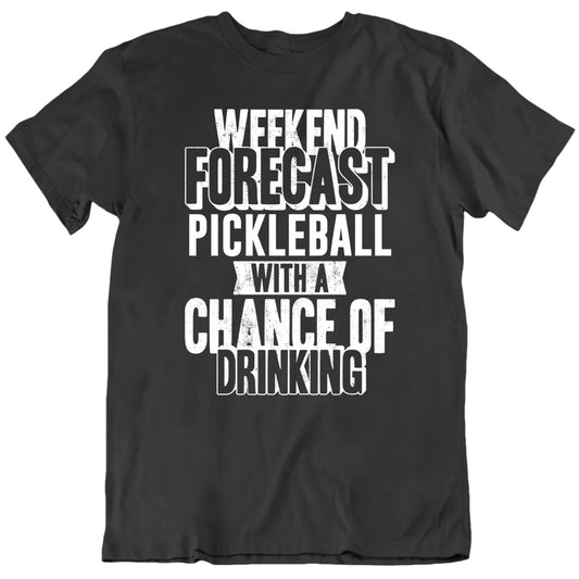 Weekend Forecast With A Chance Of Drinking Custom Activies Sports Unisex T shirt