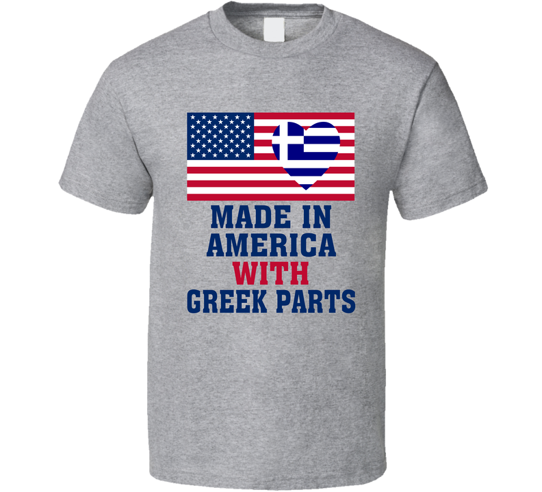 Made In America With Greek Parts Funny T Shirt