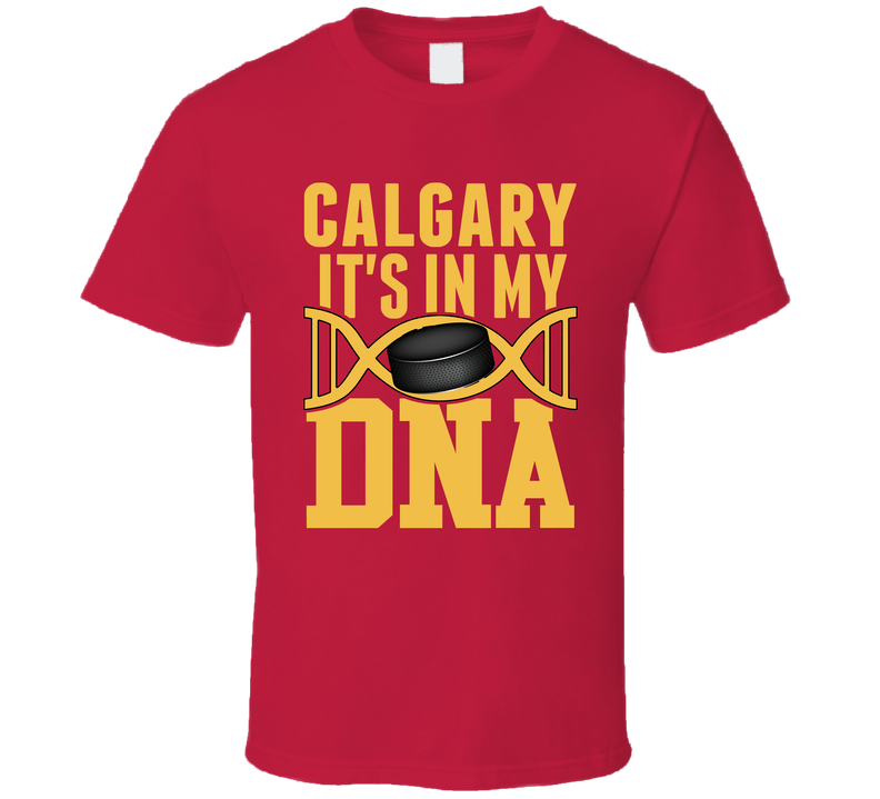 It's In My Dna Calgary Hockey Fan T Shirt