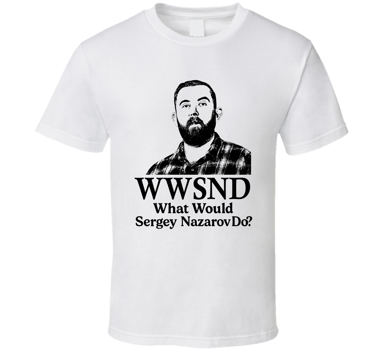 Wwsnd What Would Sergey Nazarov Do Chainlink T Shirt