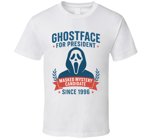 Ghostface Masked Mystery Candidate Since 1996 For President T Shirt