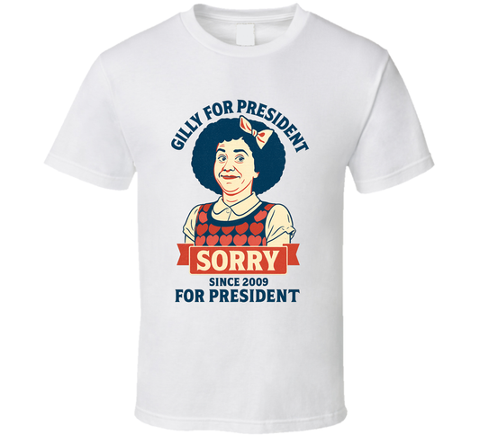 Gilly For President Sorry Since 2009 Snl Tv Retro Look Fan T Shirt