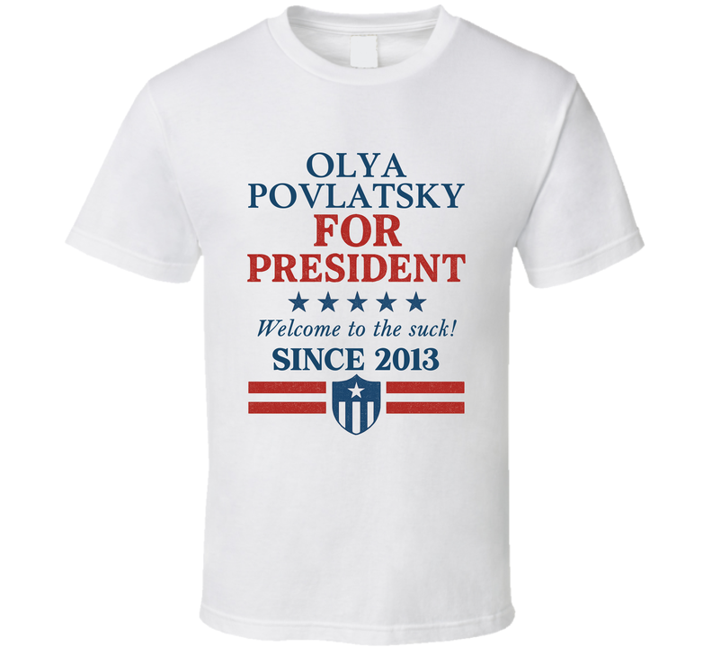 Olya Povlatsky For President Welcome To The Suck Since 2013 Snl Tv Retro Look Fan T Shirt