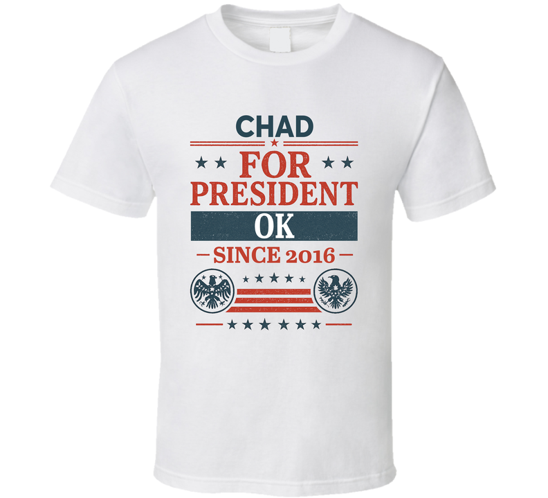 Chad For President Ok Since 2016 Snl Tv Retro Look Fan T Shirt