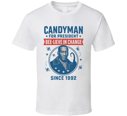 Candyman Bee Lieve In Change 1992 For President T Shirt