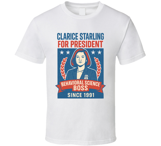 Clarice Starling Behavioral Science Boss 1991 For President T Shirt