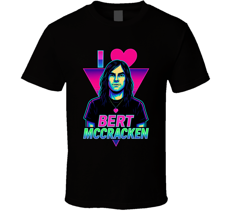 I Heart Love Bert Mccraken Music Fan T Shirt