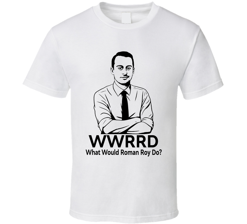 What Would Roman Roy Do Wwrrd Succession Fan T Shirt