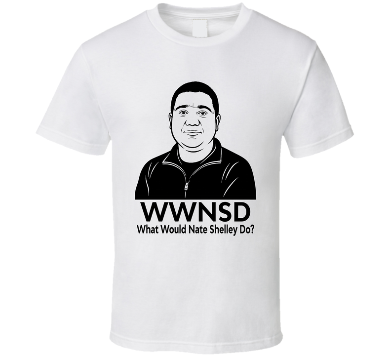 What Would Nate Shelley Do Wwnsd Ted Lasso Fan T Shirt