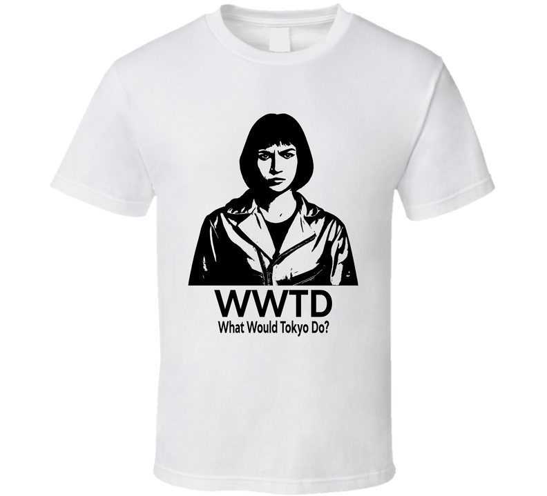 What Would Tokyo Do Wwtd Fan T Shirt