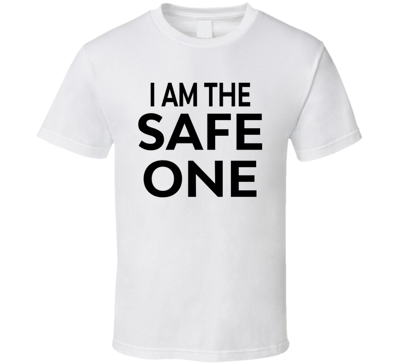I Am The Safe One Funny Spring Break T Shirt