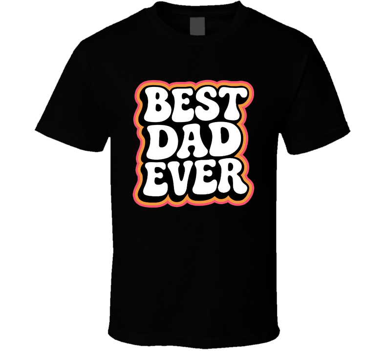 Best Dad Ever Retro T Shirt