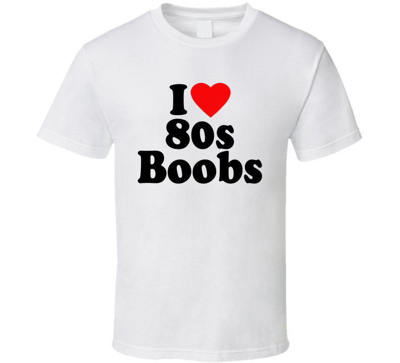 I Heart Love 80s Boobs Funny T Shirt