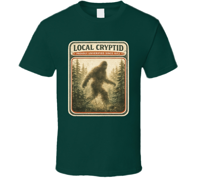 Local Cryptid Bigfoot Funny T Shirt