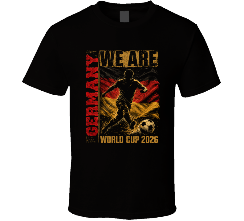 We Are Germany World Cup 2026 Soccer T Shirt