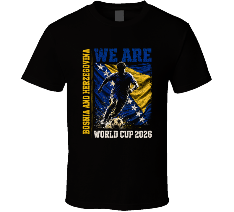 We Are Bosnia And Herzegovina World Cup 2026 Soccer T Shirt