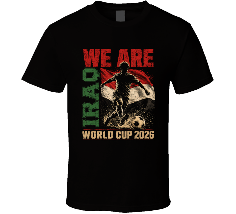 We Are Iraq World Cup 2026 Soccer T Shirt