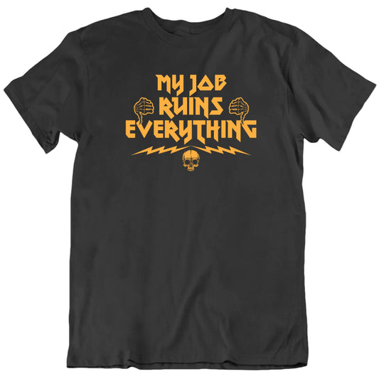 Customizable Work Ruins Everything Custom Text Personalized Premium Quality Unisex Gift T Shirt