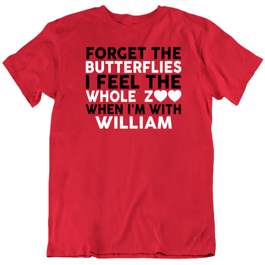 Customizable Forget Butterflies I Feel The Whole Zoo When I'm With Custom Name Personalized Premium Quality T Shirt