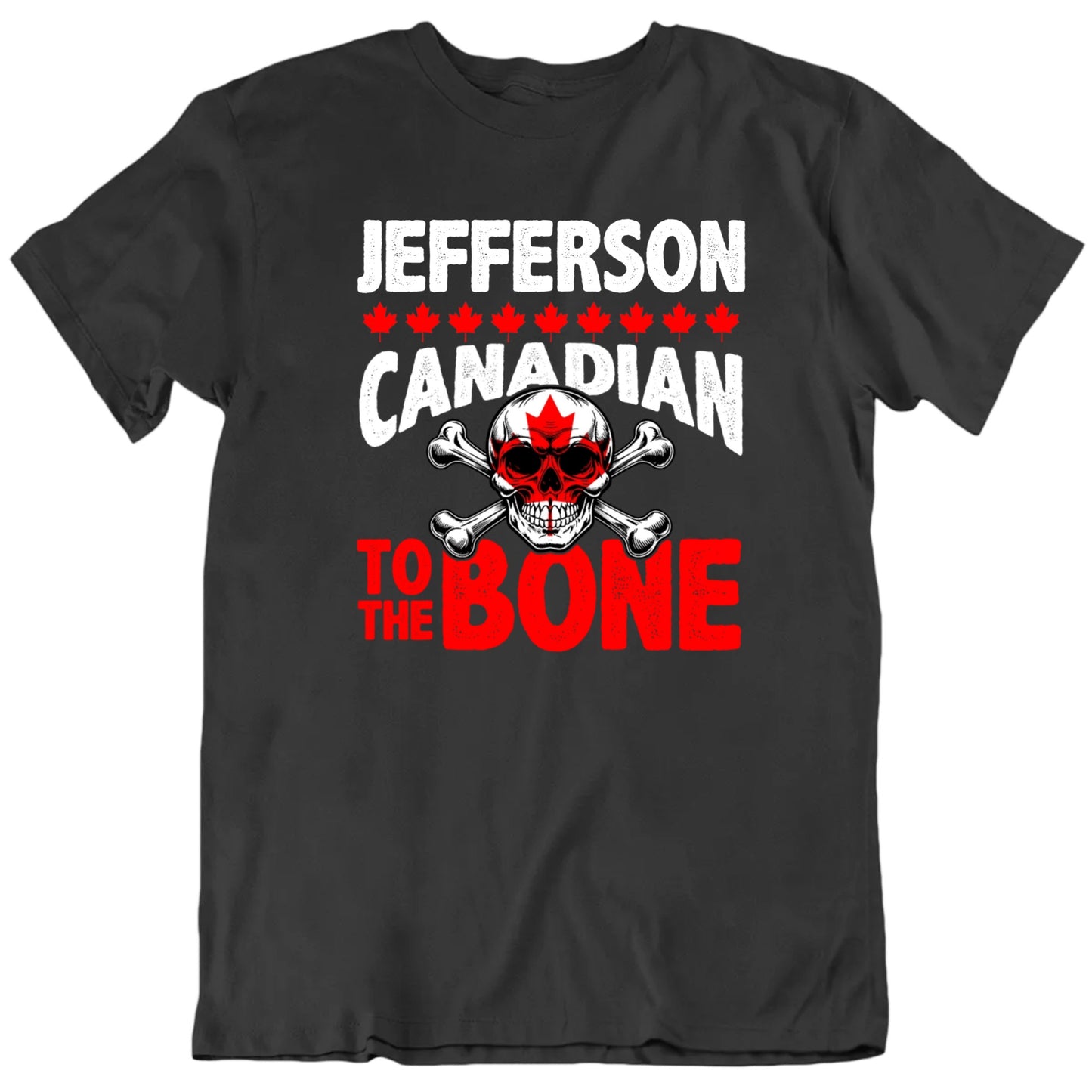 Customizable Canadian To The Bone Custom Name Personalized Premium Quality Unisex Gift T Shirt