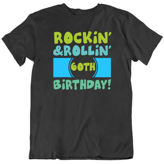 Rockin' And Rollin' Custom Age Birthday Unisex T shirt