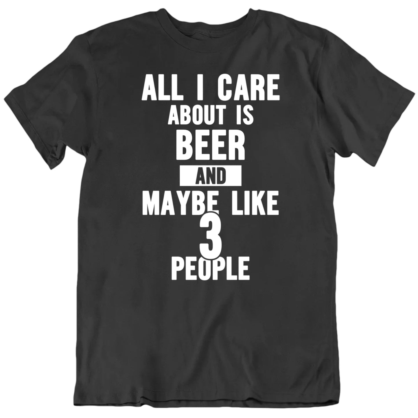 Customizable All I Care About Is Custom Text And Maybe 3 People Premium Quality Personalized Unisex Gift T shirt