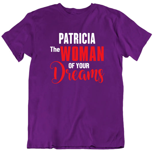 Customizable The Woman Of Your Dreams Custom Name Valentine's Day Personalized Premium Quality Unisex Gift T Shirt