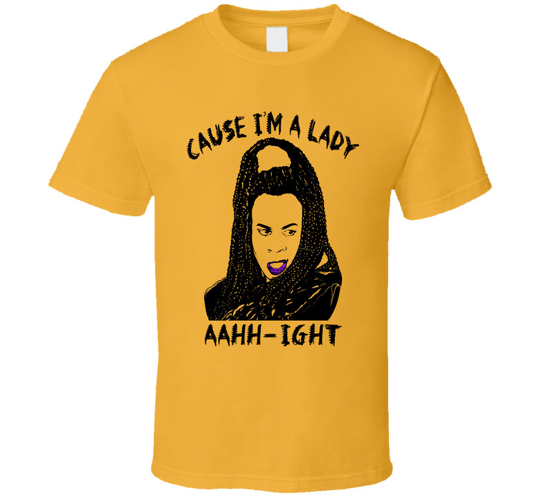 Sheneneh Cause I'm A Lady Martin Lawrence Tv Show Fan Cool T Shirt