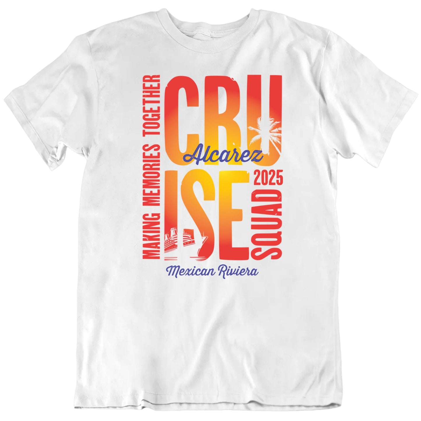 Customizable Cruise Squad Name Place Year Personalized Premium Quality Unisex Gift T Shirt