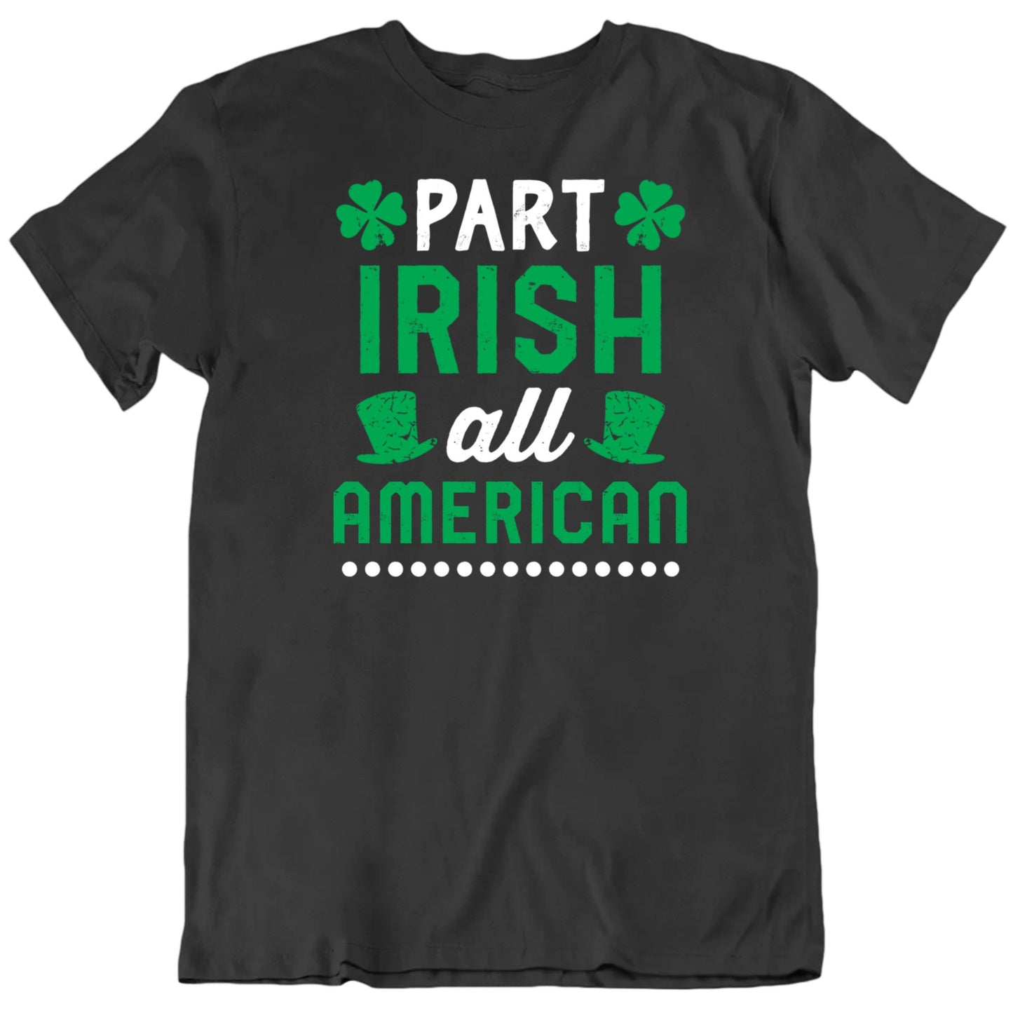 Customizable Part Irish All Custom Nationality St Patrick's Day Personalized Premium Quality Unisex Gift T Shirt
