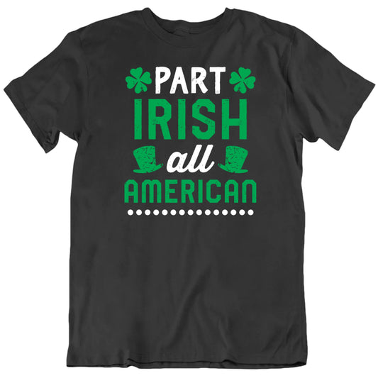 Customizable Part Irish All Custom Nationality St Patrick's Day Personalized Premium Quality Unisex Gift T Shirt