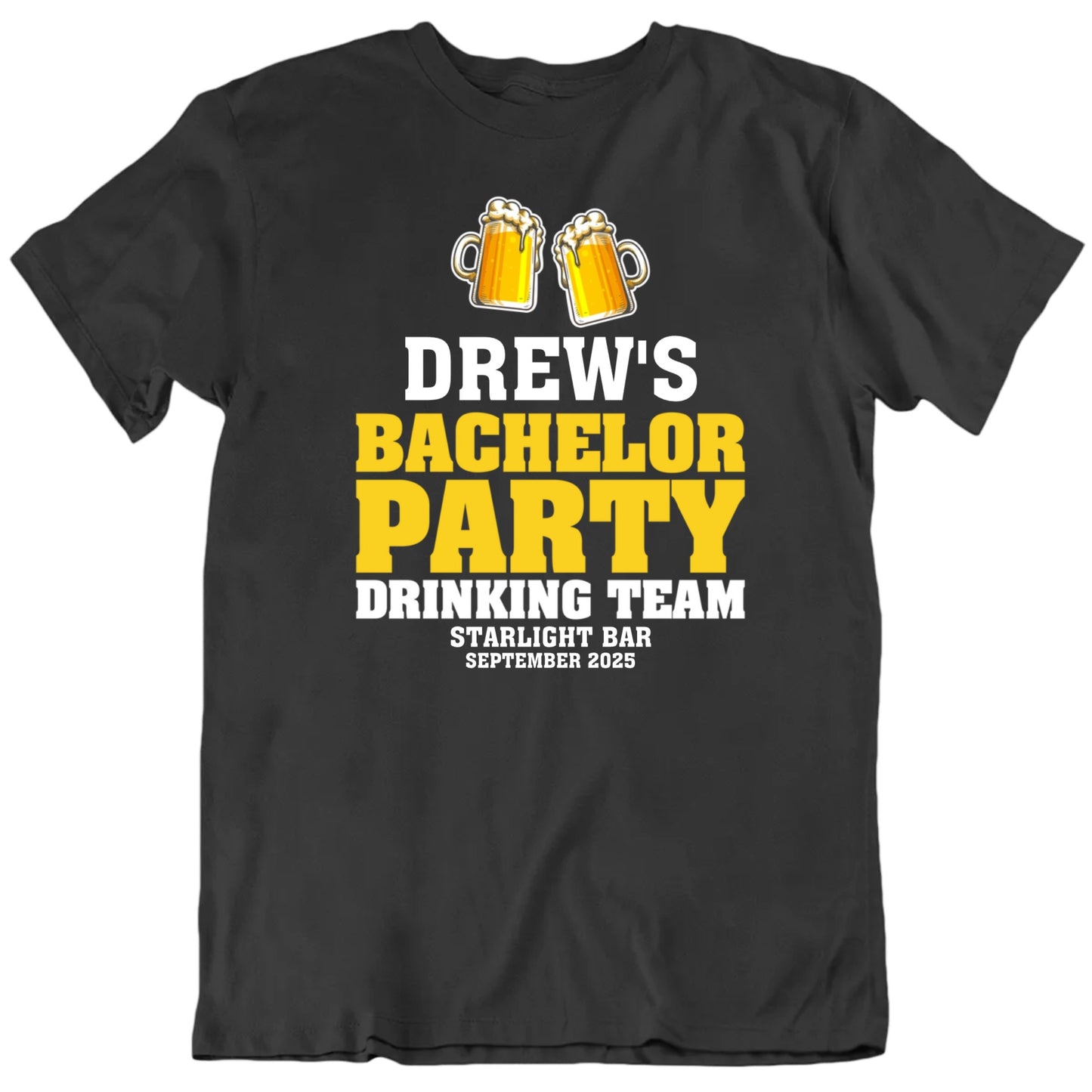 Customizable Bachelor Party Drinking Team Custom Name Location Date Personalized Premium Quality Unisex Gift T Shirt