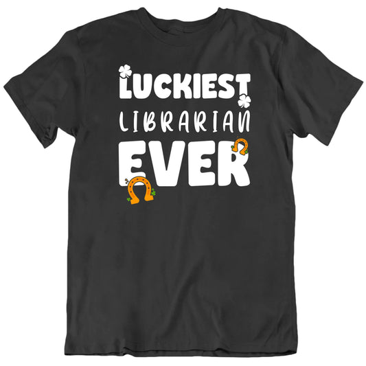 Customizable Luckiest Worker Ever Custom Occupation Personalized Premium Quality Unisex St Patrick's T Shirt