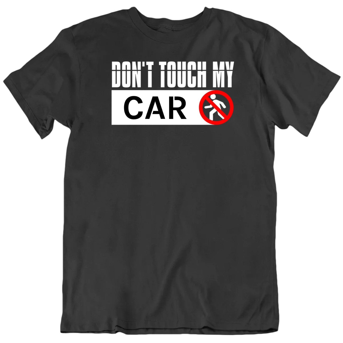 Customizable Don't Touch My Car Custom Car Name Premium Quality Personalized Unisex Gift T shirt
