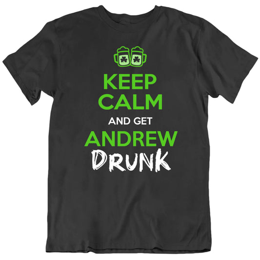 Customizable Keep Calm And Get Custom Name Drunk Personalized Premium Quality Unisex St Patrick's Day Gift T Shirt