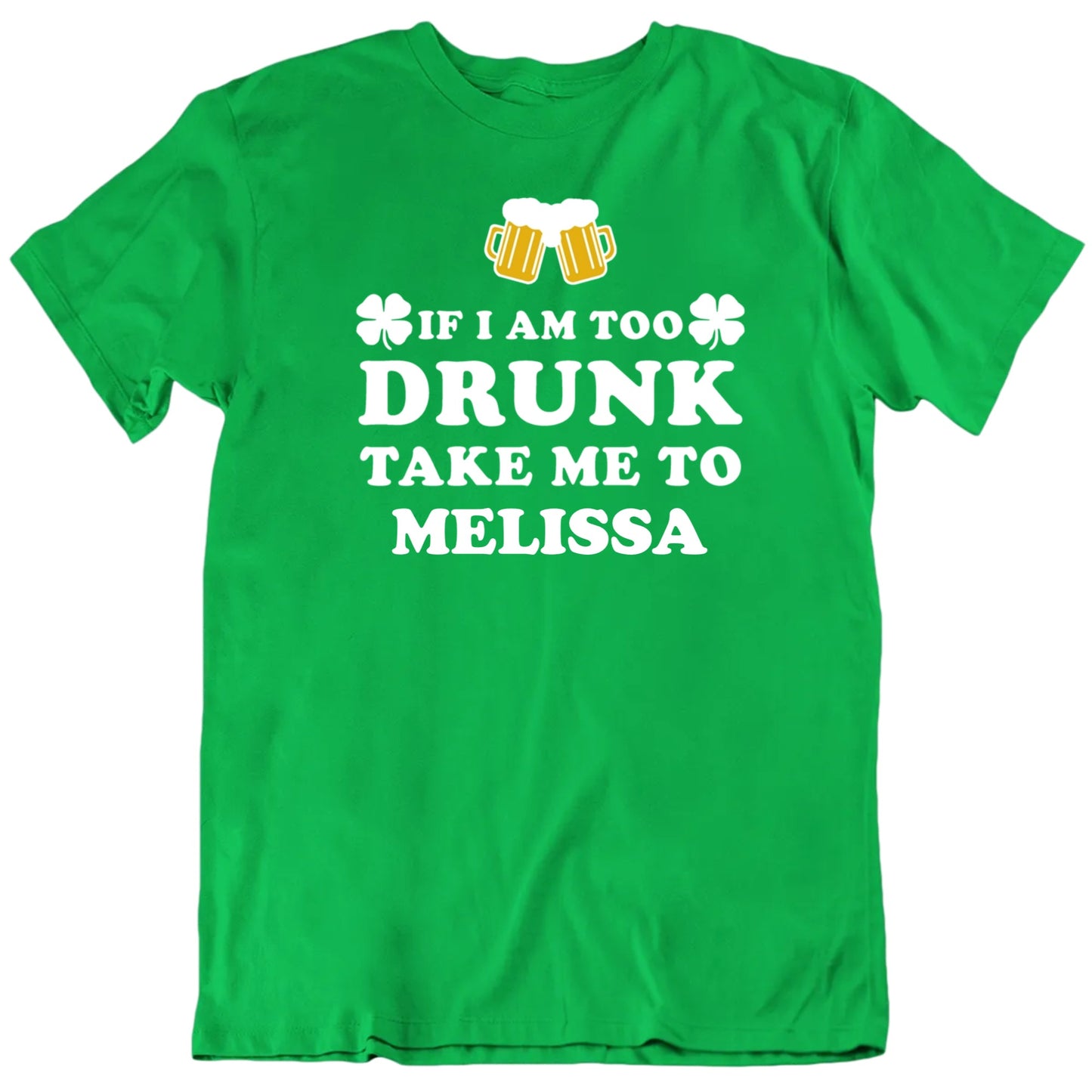 Customizable If I'm Too Drunk Take Me To Custom Name Personalized Premium Quality Unisex St Patrick's Gift T Shirt