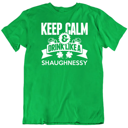 Customizable Keep Calm And Drink Like A Custom Last Name Personalized Premium Quality Unisex St Patrick's T Shirt