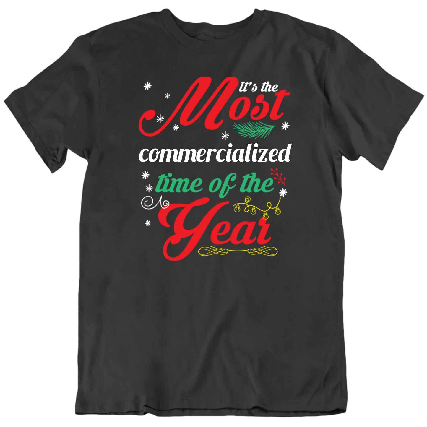Customizable Christmas It's The Most Custom Text Time Of The Year Custom Text Personalized Premium Quality Unisex Christmas Gift T Shirt