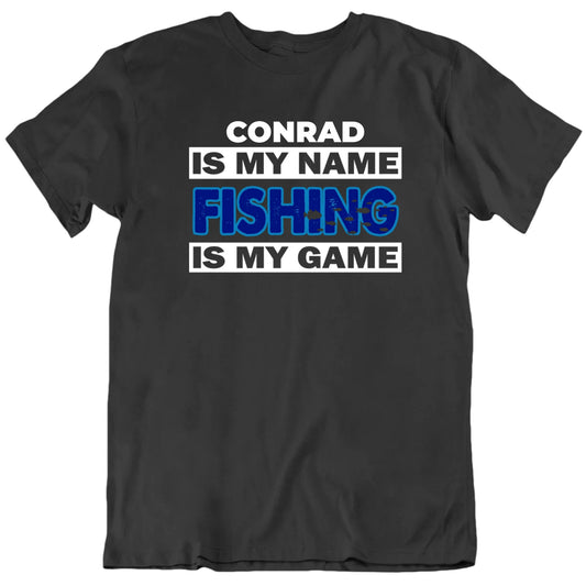 Customizable Is My Name Fishing Is My Game Custom Premium Quality Personalized Unisex Gift T Shirt