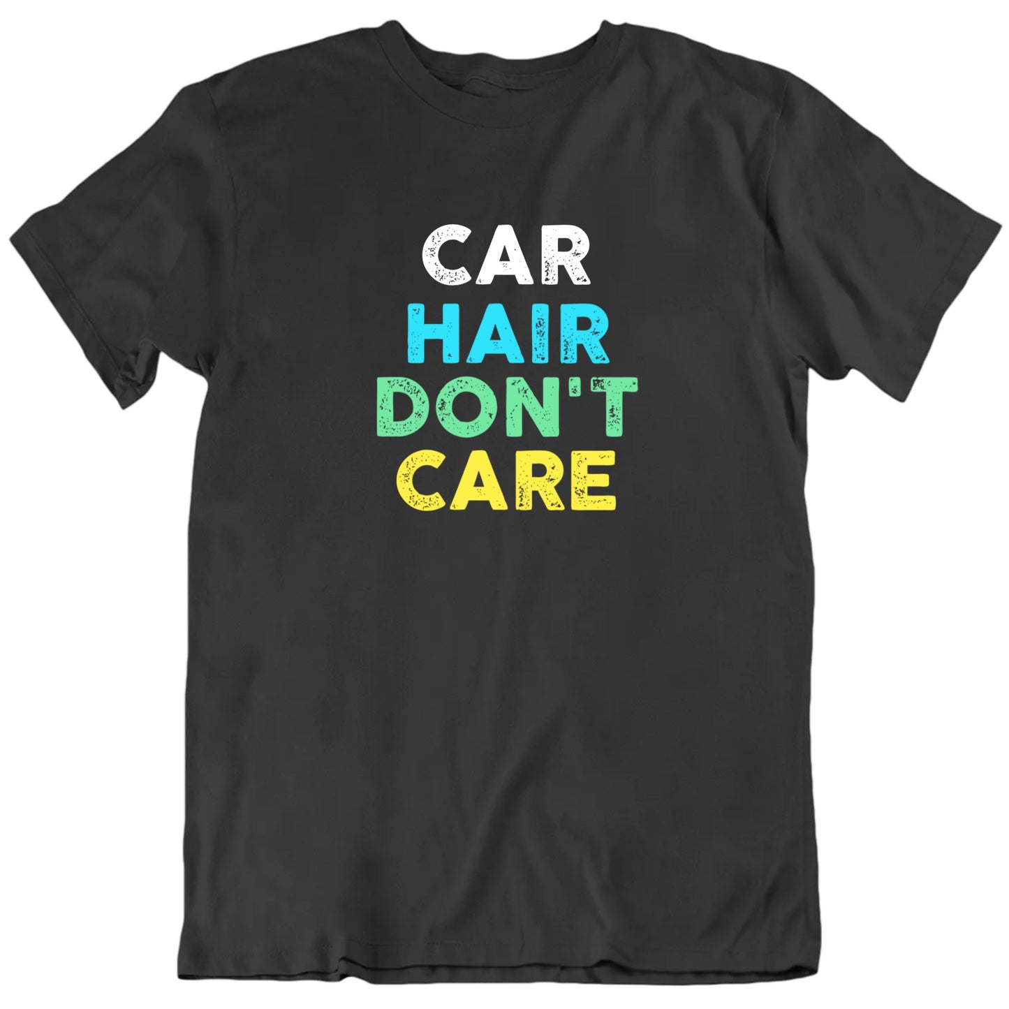 Customizable Car Hair Don't Car Custom Car Name Premium Quality Personalized Unisex Gift T shirt