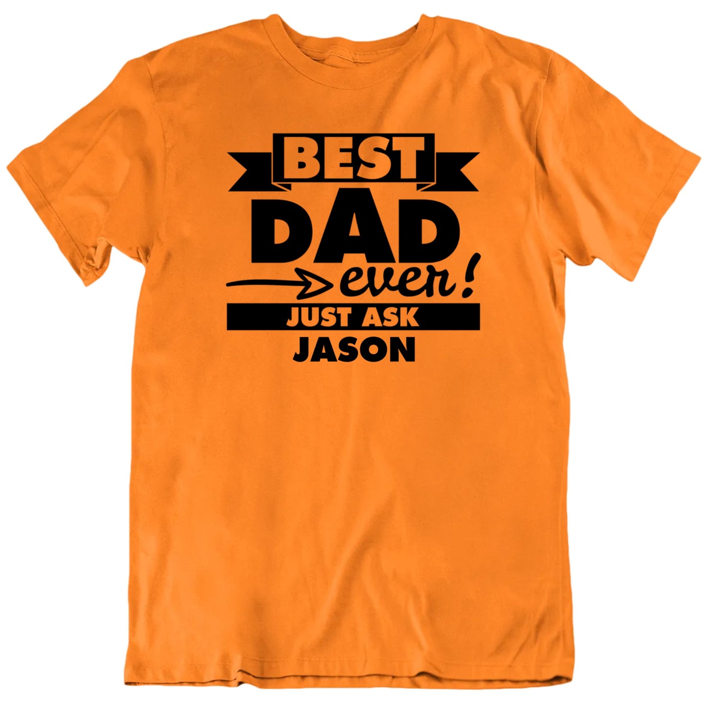 Best Dad Ever Just Ask Custom Name Father's Day T shirt