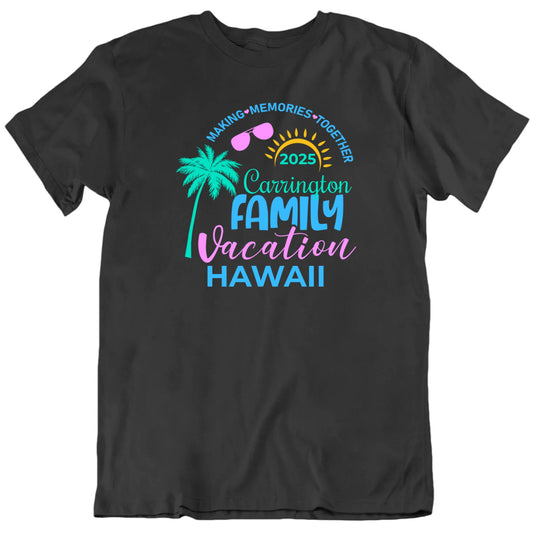 Customizable Family Vacation Making Memories Custom Name Date Year Personalized Premium Quality Unisex Gift T Shirt