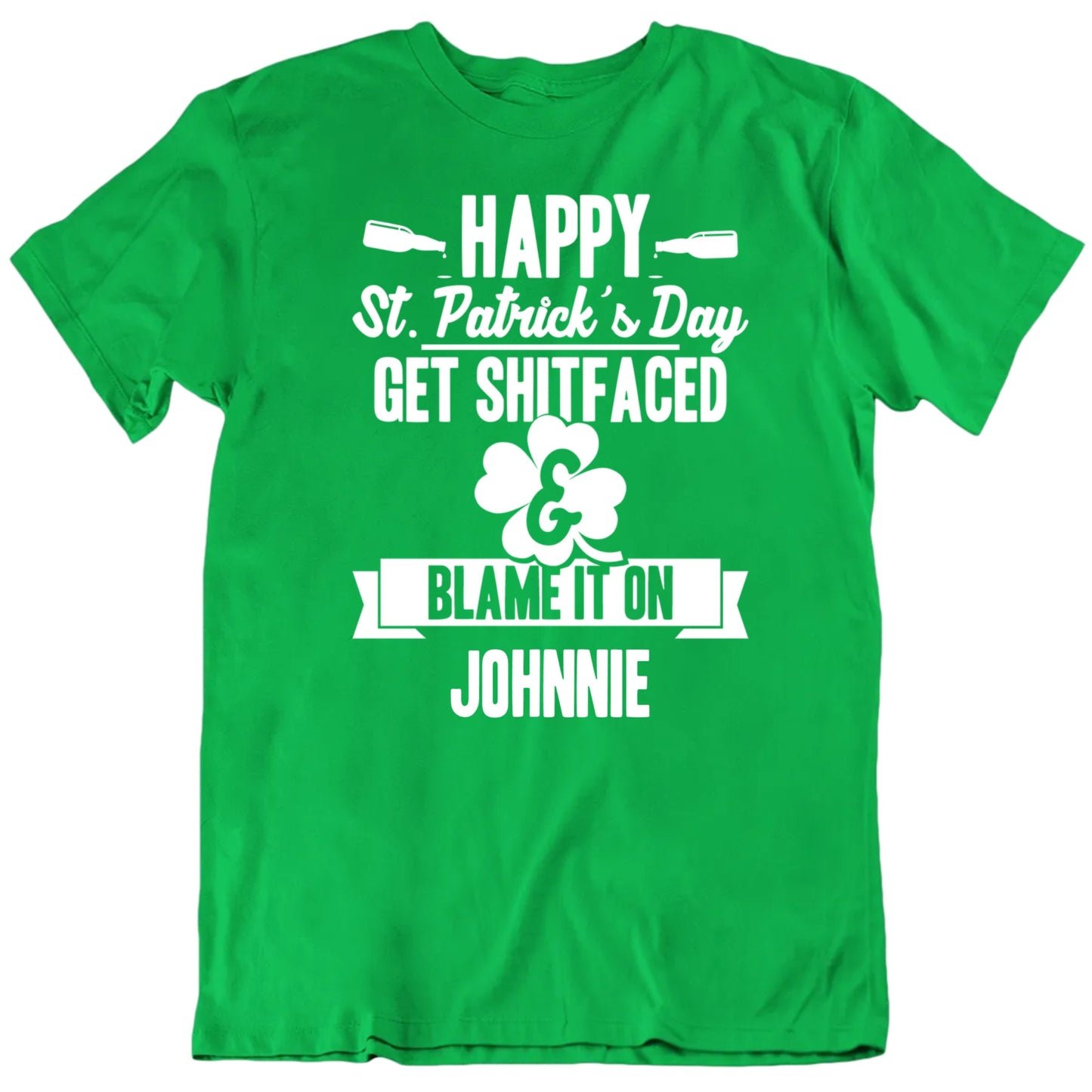 Customizable Get Drunk And Blame It On Custom Name Personalized Premium Quality Unisex St Patrick's Gift T Shirt