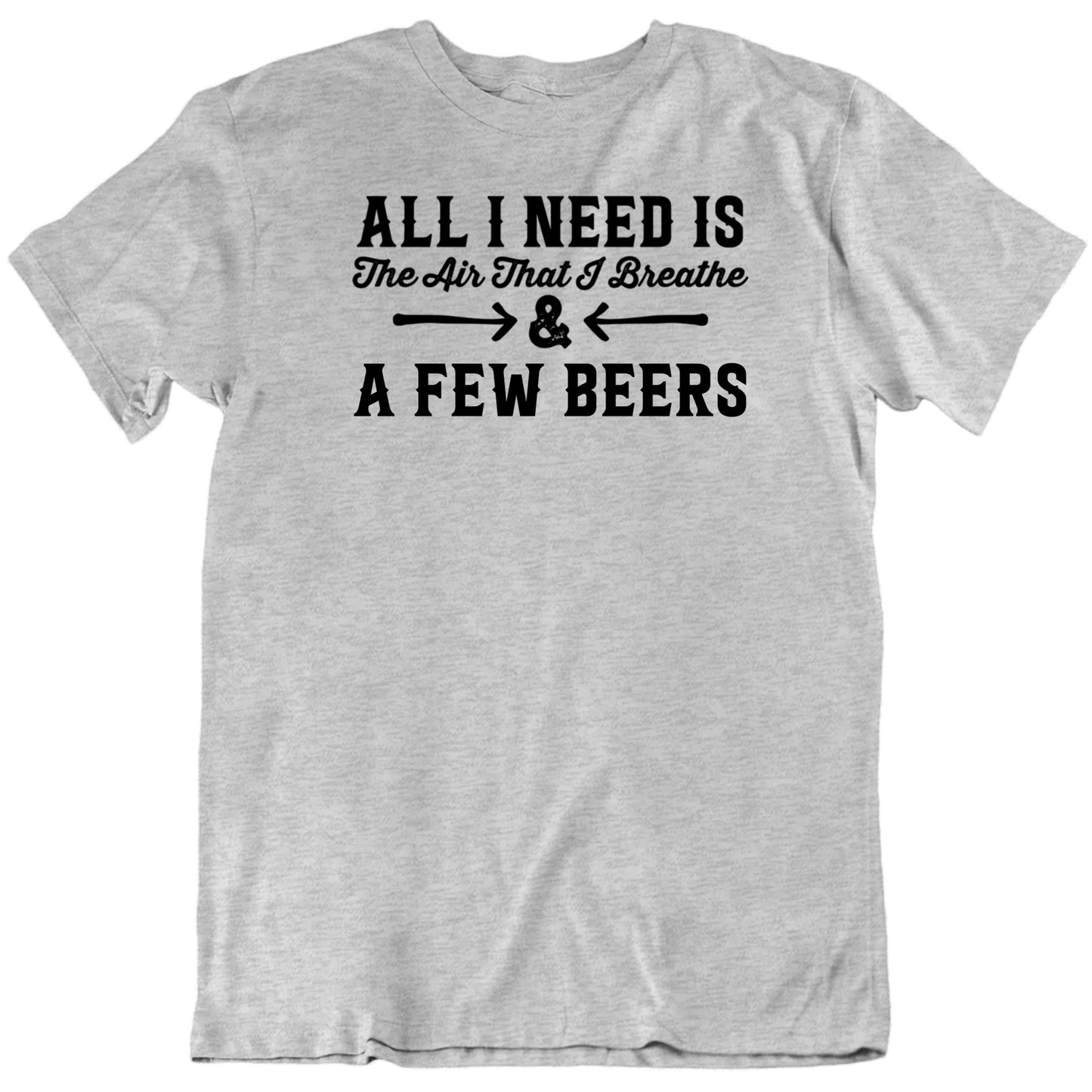 Customizable All I Need Is The Air That I Breathe And Custom Favorite Thing Premium Quality Personalized Unisex Gift T shirt