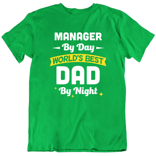 Custom Job Title By Day World's Best Dad By Night Father's Day T shirt