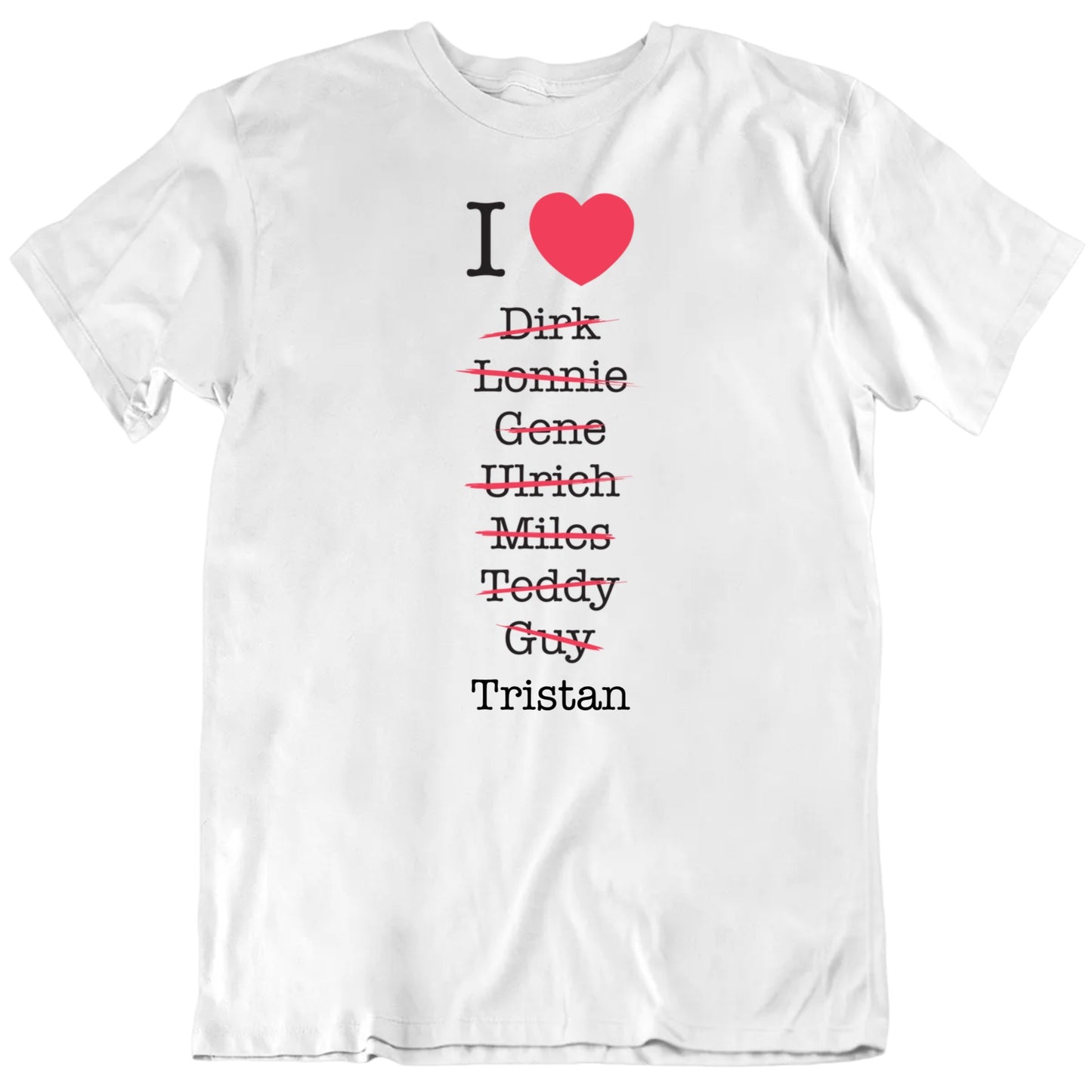 Customizable I Heart Love Changing Names Custom Male Name Valentine's Day Personalized Premium Quality Unisex Gift T Shirt