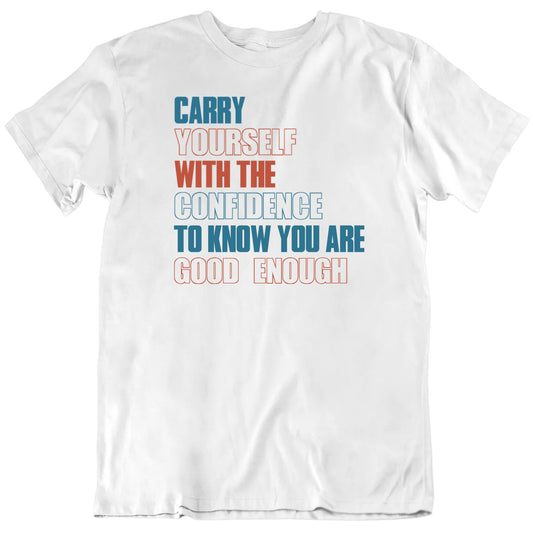 Customizable Carry Yourself With The Confidence Of Custom Favorite Person Personalized Premium Quality Unisex Gift T Shirt