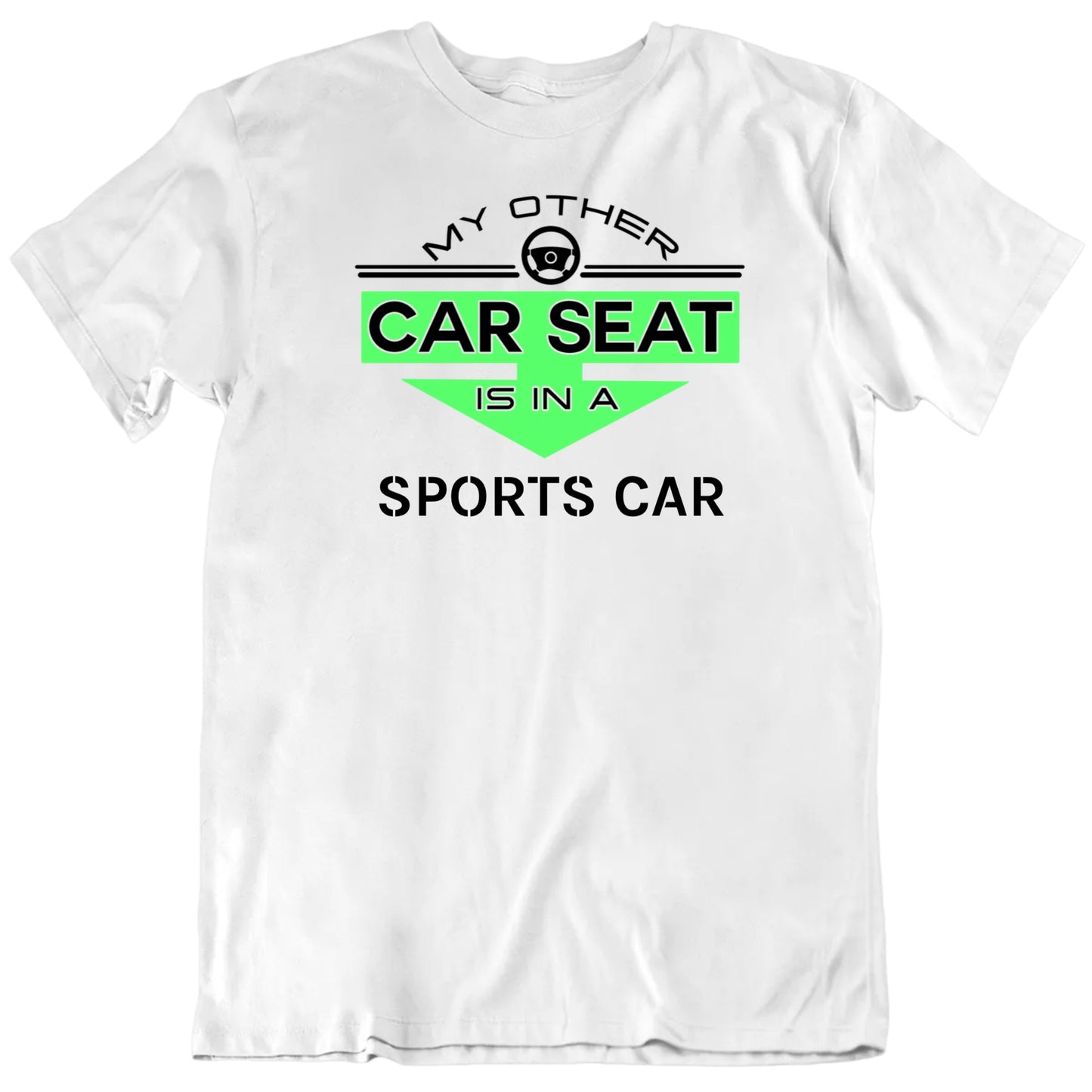 Customizable My Other Car Seat Is In A Custom Car Name Premium Quality Personalized Unisex Gift T shirt