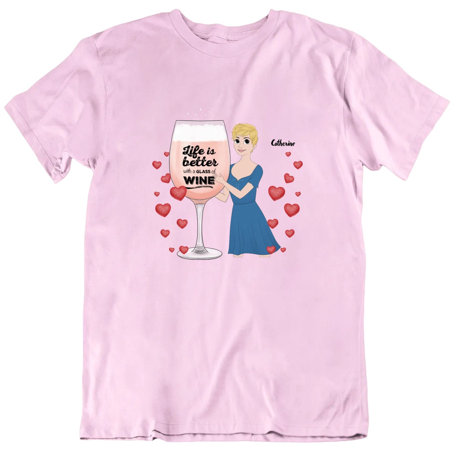 Life Is Better With A Glass Of Wine Hearts Valentine Custom Name T shirt